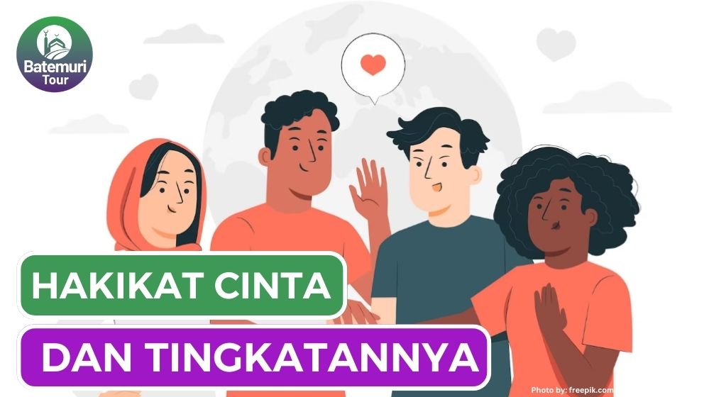 Apa Itu Cinta? Coba Pahami Hakikat dan Tingkatannya !